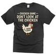 thumbnail image 1 of Funny joke shirt don't look at the chicken tshirt chicken animal t-shirts humorous gift humor tee (X-Large Black), 1 of 5