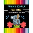 thumbnail image 1 of Funny koala farting coloring book for kids: Funny & easy collection of silly koala coloring book for kids, toddlers, boy, (Paperback), 1 of 1