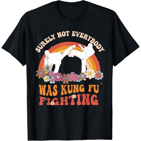Funny kung Fu meme Surely Not Everybody Was Kung Fu Fighting T-Shirt