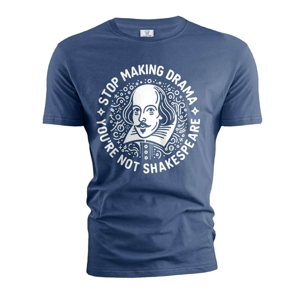 Funny making drama T-shirt Shakespeare Drama Tshirt Funny Birthday Gift For Her Him Men's tee shirt (Large Navy Blue)