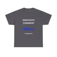 thumbnail image 1 of Funny mens tshirt, sarcastic comment shirt, funny mens graphic tee, sarcasm, 1 of 5