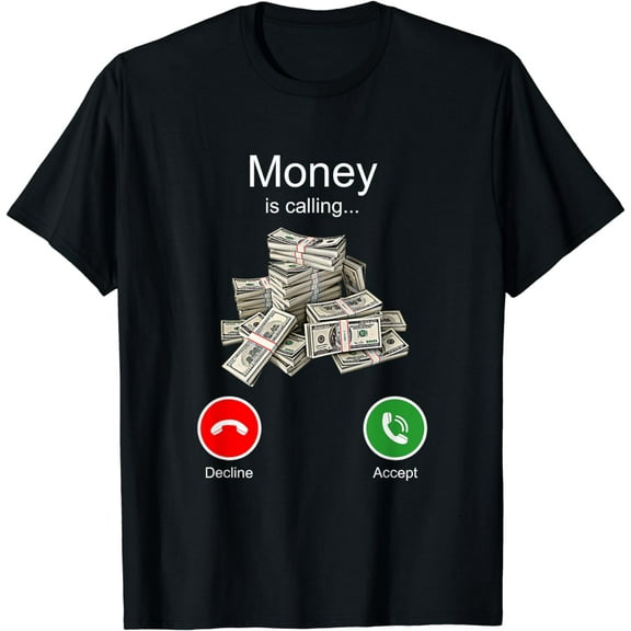 Funny Money Is Calling Working Hard Steady Job Money T-Shirt