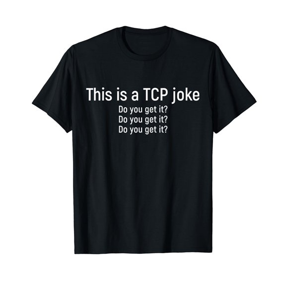 Funny network engineer TCP packet joke T-Shirt