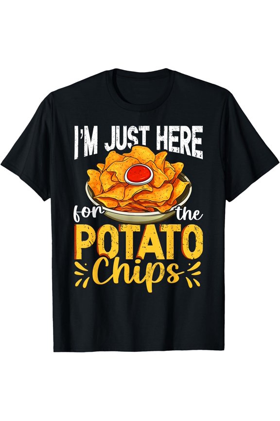 Funny potato chips lover i'm just here quote T-Shirt