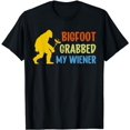 thumbnail image 1 of Funny retro bigfoot, Bigfoot Grabbed My Wiener T-Shirt, 1 of 5
