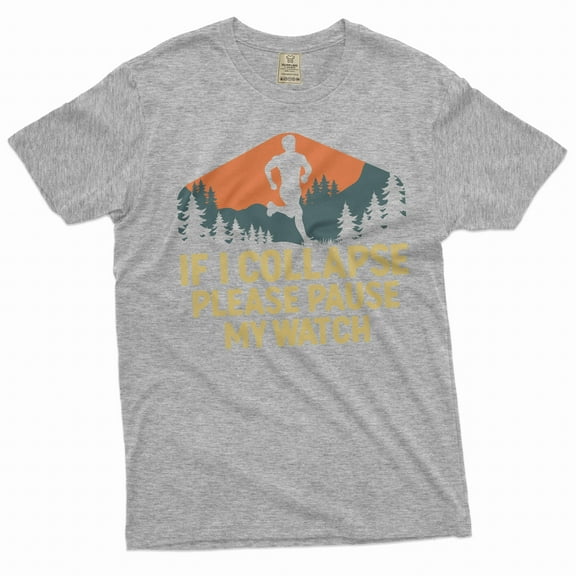 Funny running T-shirt jogging runner track tee shirt if I collapse pause my watch gift tee (Large Grey)