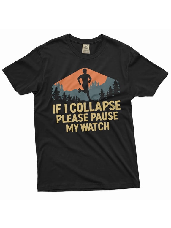 Funny running T-shirt jogging runner track tee shirt if I collapse pause my watch gift tee