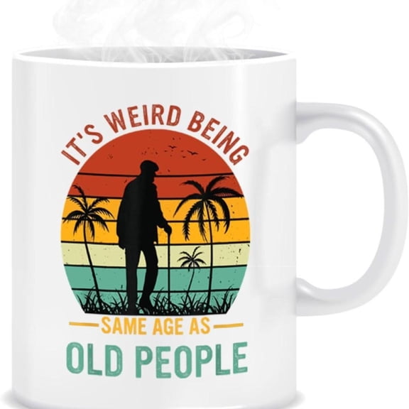 Funny It s Weird Being Same Age as Old People Coffee Mug Insulated Ceramic Novelty Cup with Retro Sunset Tree Design Dishwasher Humorous Dad Mom Grand