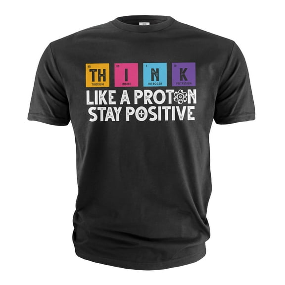 Funny science Physics t-shirt Stay Positive Like a Proton Nerdy Nerd Science Tee shirt