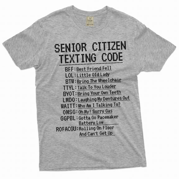 Funny senior citizen texting code T-shirt Grandpa papa grandma nana pops funny birthday shirt (Large Grey)