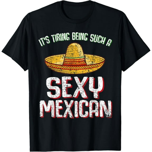 Funny sexy Mexican design for men and women T-Shirt
