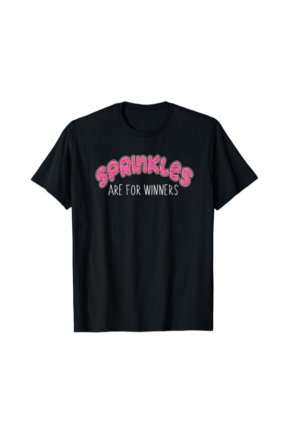 Funny sprinkles are for winners donut T-shirt