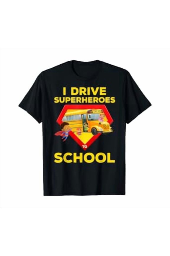 Funny superhero Bus Driver I Drive Superheros Back to School T-Shirt, Unisex T-Shirt