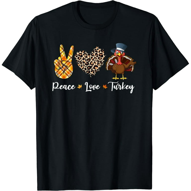 Womens Peace Love Thanksgiving Gift Leopard Turkey T-Shirt Womens Peace Love Thanksgiving Gift Leopard Turkey T-Shirt