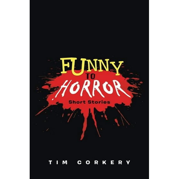 Funny to Horror: Short Stories, (Paperback)