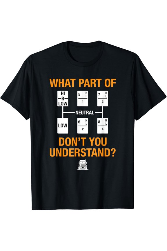 Funny trucker truck driver which part you don't understand T-Shirt mens t shirt,black,women,funny,misfits,men,journey