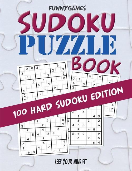 Funnygames Sudoku Sudoku PUZZLE Book: Keep Your Mind Fit - 100 Hard Level Edition, Book 3, (Paperback)