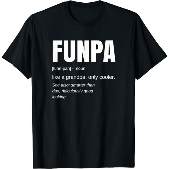 Funpa Definition: Grandpa Humor T-Shirt - Classic Fit, Crew Neck, Black