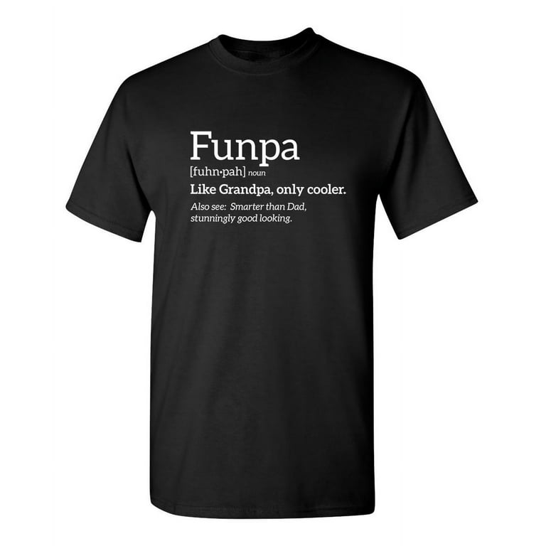 Funny Funpa Fun Grandpa Novelty T Shirt Funny Funpa Fun Grandpa Novelty T Shirt