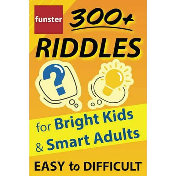 Pre-Owned Funster 300+ Riddles for Bright Kids & Smart Adults - Easy to Difficult: The family fun riddle book. (Paperback) 1953561152 9781953561152