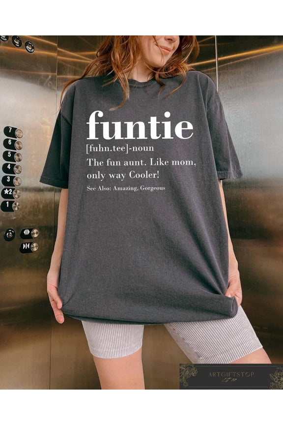 Funtie Definition Tcool Auntie Shirts, Auntie T-Aunt Tee, Best Aunt Outfit, Loving Aunt Apperal, Aunt Birthday, F3575