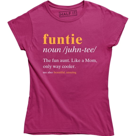 Funtie The Fun Aunt Like A Mom - Funny Family Women's T-Shirt