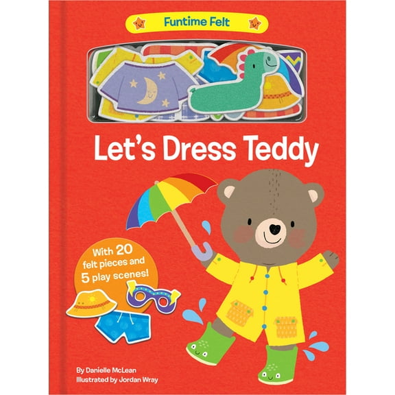 Funtime Felt Let's Dress Teddy: With 20 Colorful Felt Play Pieces, (Board Book)