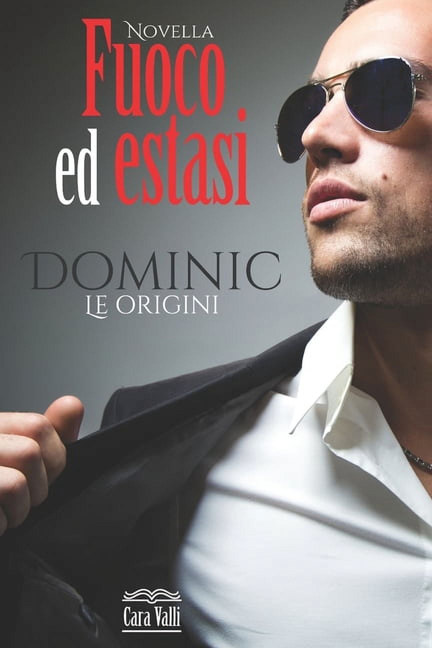 Fuoco Ed Estasi: Fuoco ed estasi - Dominic: Novella autoconclusiva ...