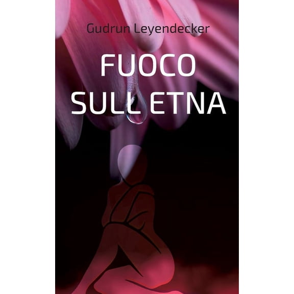 Fuoco Sull Etna: Amore Et Altro, (Paperback)