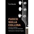 thumbnail image 1 of Fuoco Sulla Collina: piccolo viaggio nei mondi di Ivan Graziani (Paperback), 1 of 1