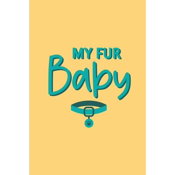 My Fur Baby, Cat Log Book: Pet Information Book, Pet Training Log, Pet Expense Tracker, Vet Appointment, Gifts for Cat L, (Paperback)