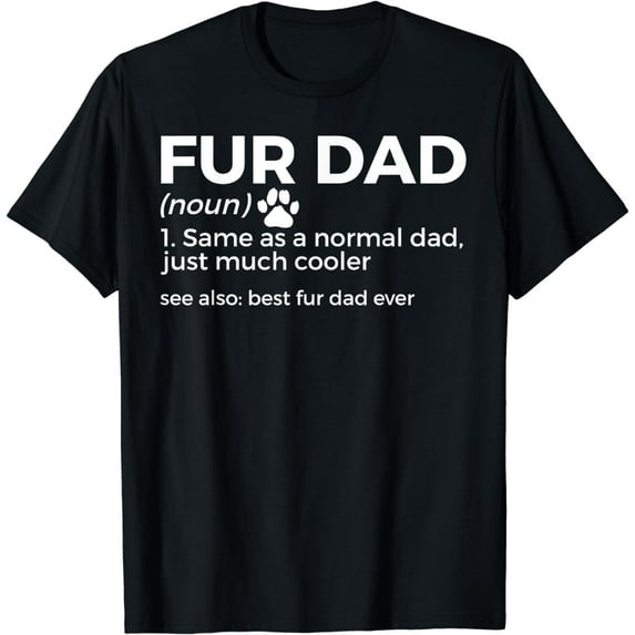 Fur Dad Definition Funny Dog Cat Lover Best Fur Dad Ever T-Shirt