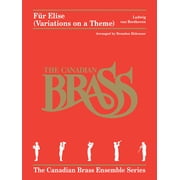 Fur Elise Variations on a Theme The Canadian Brass Ensemble Series Brass Quintet, Paperback