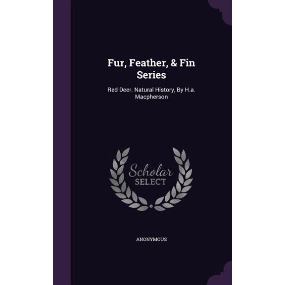 Fur, Feather, & Fin Series: Red Deer. Natural History, By H.a. Macpherson (Hardcover)