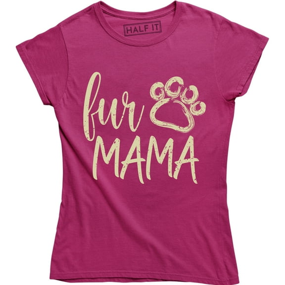 Fur Mama Mom Of Dogs Pet Lover Gift Mothers Day Birthday Cat Mom T-Shirt