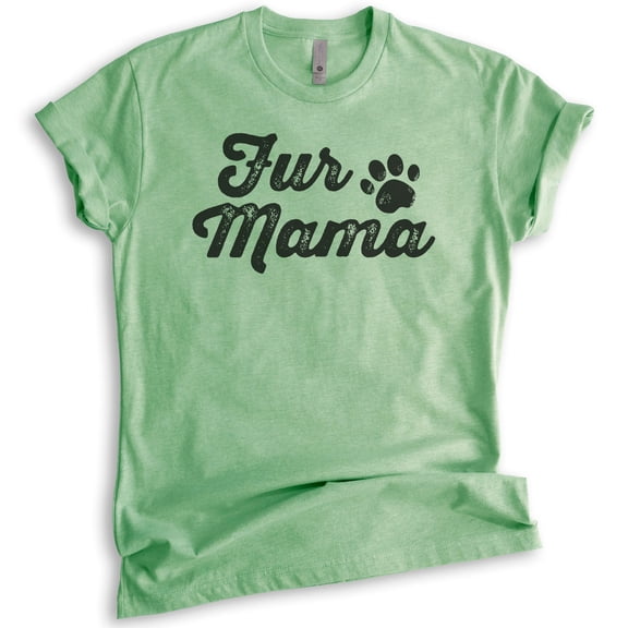 Fur Mama T-shirt, Unisex Women's Shirt, Cute Dog Shirt, Dog Mama Shirt, Pet Shirt, Pet Owner Shirt, Heather Apple Green, Small