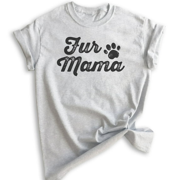 Fur Mama T-shirt, Unisex Women's Shirt, Cute Dog Shirt, Dog Mama Shirt, Pet Shirt, Pet Owner Shirt, Heather Ash, X-Small