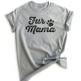 thumbnail image 1 of Fur Mama T-shirt, Unisex Women's Shirt, Cute Dog Shirt, Dog Mama Shirt, Pet Shirt, Pet Owner Shirt, Heather Gray, 3X-Large, 1 of 6
