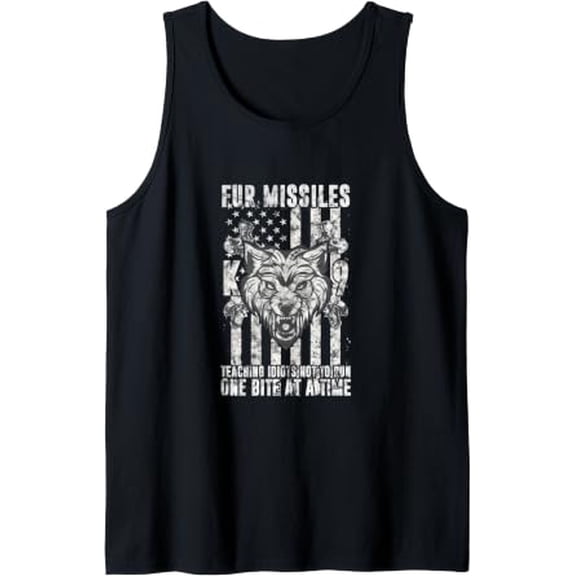 Fur Missiles Teaching Idiots Not To Run One Bite At A Time Tank Top Size S-3XL