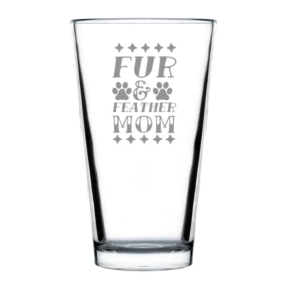 Fur and Feather Mom Hand Engraved 16oz Standard Pint Glass Unique Gift for Pet Lovers Etched Glassware Animal Lover Gift