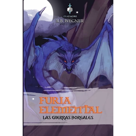 Furia Elemental: Las Guerras Boreales (Paperback) by R B Wegner
