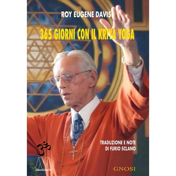 Furio Sclano,Roy Eugene Davis 365 giorni con il Kriya Yoga (Paperback)