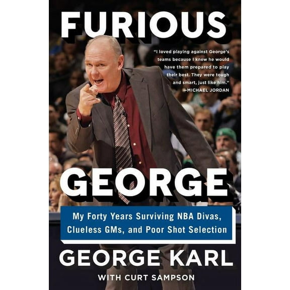 Furious George: My Forty Years Surviving NBA Divas, Clueless Gms, and Poor Shot Selection, (Paperback)