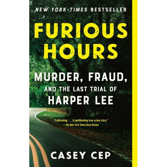Furious Hours: Murder, Fraud, and the Last Trial of Harper Lee, (Paperback)