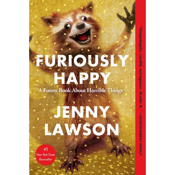 Furiously Happy: A Funny Book about Horrible Things, (Paperback)