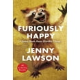 thumbnail image 1 of Pre-Owned Furiously Happy: A Funny Book about Horrible Things (Paperback) 1250077028 9781250077028, 1 of 1