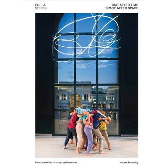 Pre-Owned Furla Series #01 Time After Time, Space After Space: Simone Forti, Alexandra Bachzetsis, (Paperback) by Bruna Roccasalva, Helga Christoffersen, Jean-Pierre Criqui