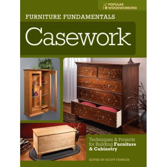 Pre-Owned Furniture Fundamentals - Casework: Techniques and Projects for Building Furniture and Cabinetry (Paperback) 1440348782 9781440348785