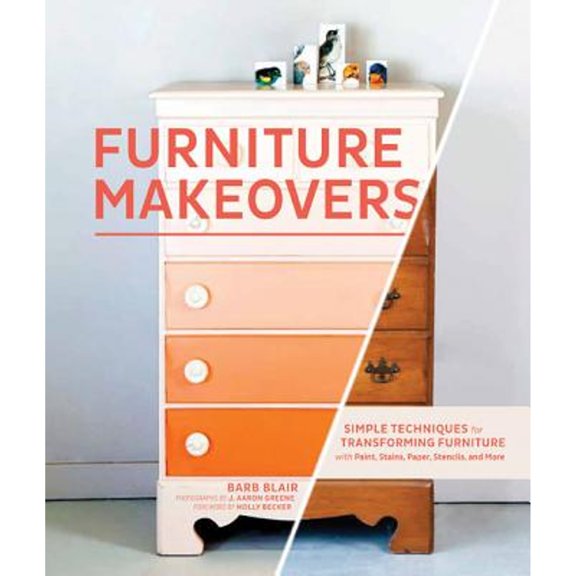 Pre-Owned Furniture Makeovers: Simple Techniques for Transforming Furniture with Paint, Stains, Paper, Stencils, and More (Hardcover) 1452104158 9781452104157