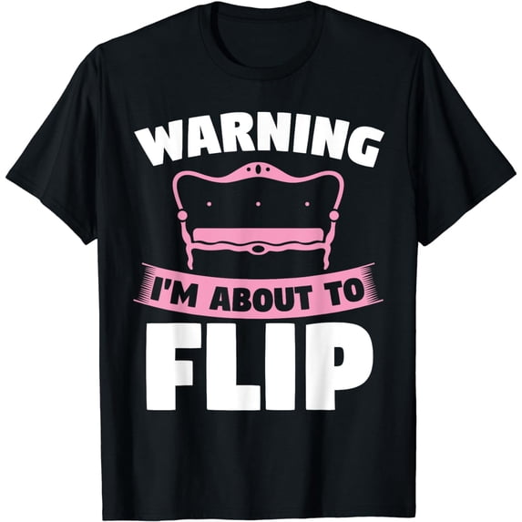 Furniture Painting Equipment Furniture Restoration Flipper T-Shirt